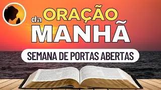 SEMANA de PORTAS ABERTAS - Oração da Manhã