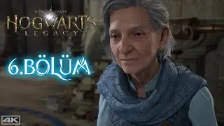 HOGWARTS LEGACY - TÜRKÇE BÖLÜM 6 -  [4K 60FPS] - Yorumsuz