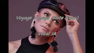 Voyage Voyage (Kate Ryan) / Vocal IA (Remix)