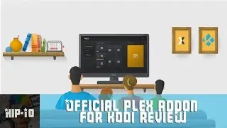 Plex Official Addon for Kodi - Install and Review