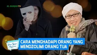 Cara Menghadapi Orang Yang Mendzolimi Orang Tua | Buya Yahya Menjawab