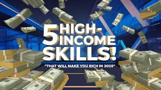 5 HIGH-INCOME Skills That Will Make You RICH in 2025!