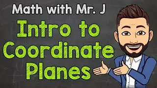Introduction to Coordinate Planes + Vocabulary | Math with Mr. J