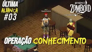 Operação Arriscada no Centro de Muldraugh - Project Zomboid Última Aliança #03 Pt-BR