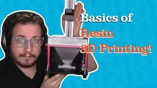 Basics of Resin 3D Printing!