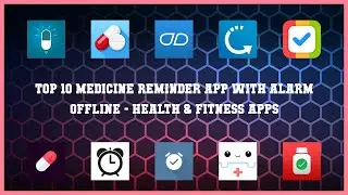 Top 10 Medicine Reminder App With Alarm Offline Android Apps