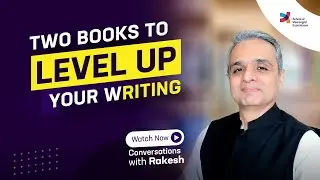 Two books to level up your writing |Episode 188|Conversations with Rakesh|