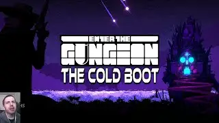 Enter the Gungeon (PC) [The Cold Boot]