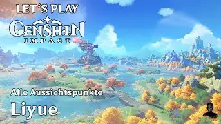 Genshin Impact | Alle Aussichtspunkte in Liyue