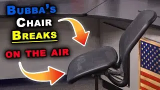 Bubba's Chair BREAKS On The Air!!!