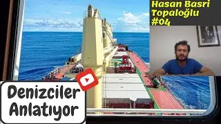 Denizciler Anlatıyor | Hasan Basri Topaloğlu #04