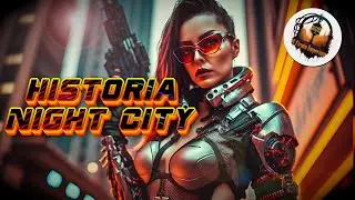 Night City | Cyberpunk | Historia