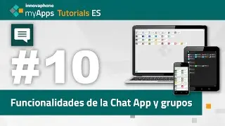 #10 myApps tutoriales — Funcionalidades de la Chat App y grupos (13rX, 14rX) | ES