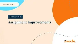 Showcase Shorts | Assignment Improvements