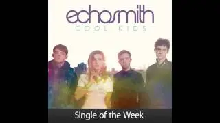 Cool Kids - Echosmith (Chipmunk Version) (Single of The Week)
