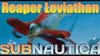 Subnautica | GIANT MONSTER | (Reaper Leviathan)