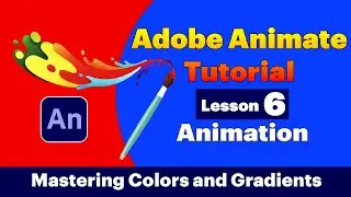 Adobe Animate Tutorial (6) - Mastering Colors and Gradients