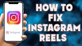 How to Fix Instagram Reels | Instagram Reels Not Showing After Update