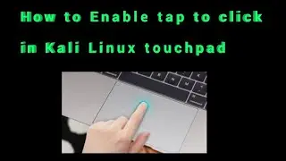 How to enable tap to click gesture in touchpad in Kali Linux