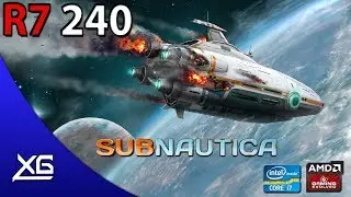 Subnautica Update | AMD R7 240 2GB DDR3 | 720p | MIX | FPS-TEST