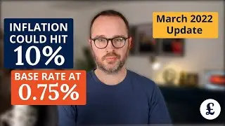 UK Interest Rate at 0.75%, Inflation could reach 10% this year (March 2022 increase)