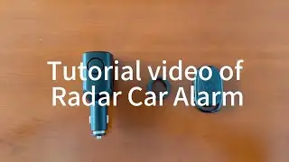 Tutorial video of Radar Car Alarm