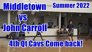 Middletown vs John Carroll  Cavs with 4th Qt Come Back!!! Summer 2022