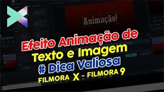 Tutorial Filmora X - Como dar rapidez nos efeitos de Animação de Texto e imagem | Dica valiosa