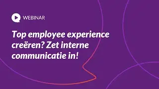Top employee experience creëren? Zet interne communicatie in!