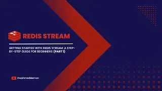 Getting Started with Redis Stream: A Step-by-Step Guide for Beginners