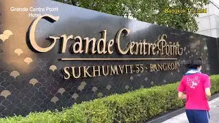 Review Grande Centre Point sukhumvit 55 Hotel Bangkok Thailand