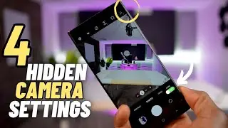 4 hidden Camera settings on Samsung Phones you have to enable