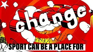 Be The Change We Want To See