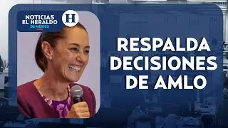 Claudia Sheinbaum respalda "pausa" de AMLO con embajada de EU | Noticias el Heraldo