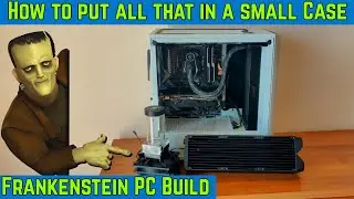 How to build an External GPU Loop in a small case - Frankenstein PC build 😜😜