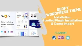 Seofy WordPress Theme Installation, Bundled Plugin Installation, & Demo Import