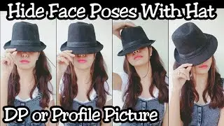 Hide Face Poses | Poses With Hat🎩| DP And Profile Picture Pose | Santoshi Megharaj