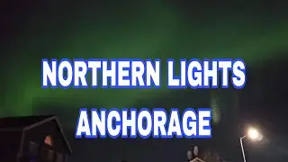 Northern Lights/Anchorage/Oct.2023