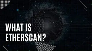 What is Etherscan? | How does Etherscan Work?