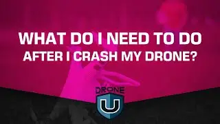 What Do I Need to Do After I Crash My Drone?