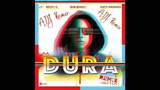 Daddy Yankee Feat. Becky G, Bad Bunny Y Natti Natasha - Dura ✘ ADJ Remix