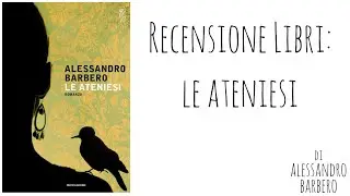 Le Ateniesi di Alessandro Barbero: Recensioni Libri | Federica Sherwood