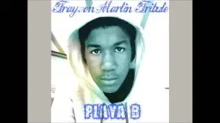Trayvon Martin Tribute Playa B