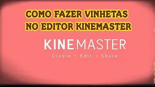 COMO CRIAR VINHETA NO EDITOR KINEMASTER #2