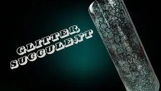Glitter Succulent Tumbler Tutorial