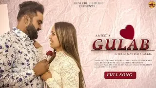 Gulab(Official video) Amjeet| Matiliwala Gill | valentine day special | New song 2022