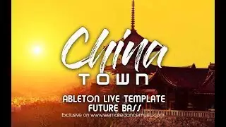 China Town - Future Bass Ableton Template