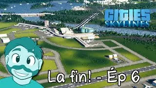 La fin! 🛣️ Cities Skylines Saison 3 Ép 29