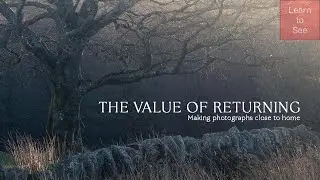 Why I Still Return to the Same Places for Nature Photography