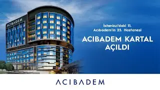ACIBADEM KARTAL AÇILDI!